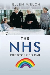 bokomslag The NHS - The Story so Far