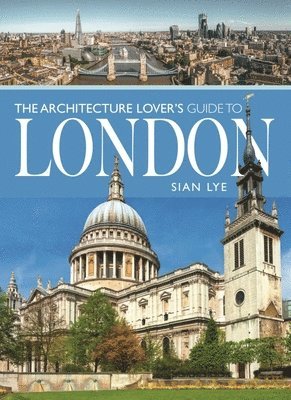 The Architecture Lover s Guide to London 1