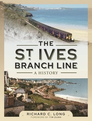 bokomslag The St Ives Branch Line: A History