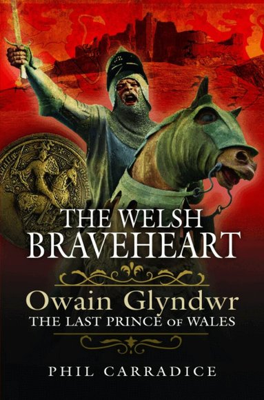 Phil Carradice - Welsh Braveheart, Häftad