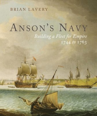 Brian Lavery - Anson's Navy, Inbunden