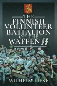 bokomslag The Finnish Volunteer Battalion of the Waffen SS