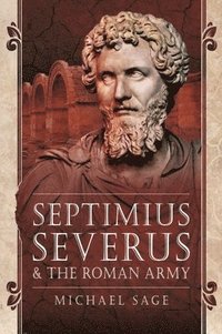 bokomslag Septimius Severus and the Roman Army