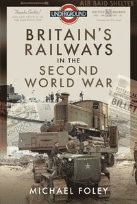 bokomslag Britain's Railways in the Second World War