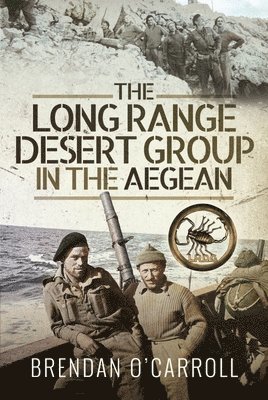 bokomslag The Long Range Desert Group in the Aegean