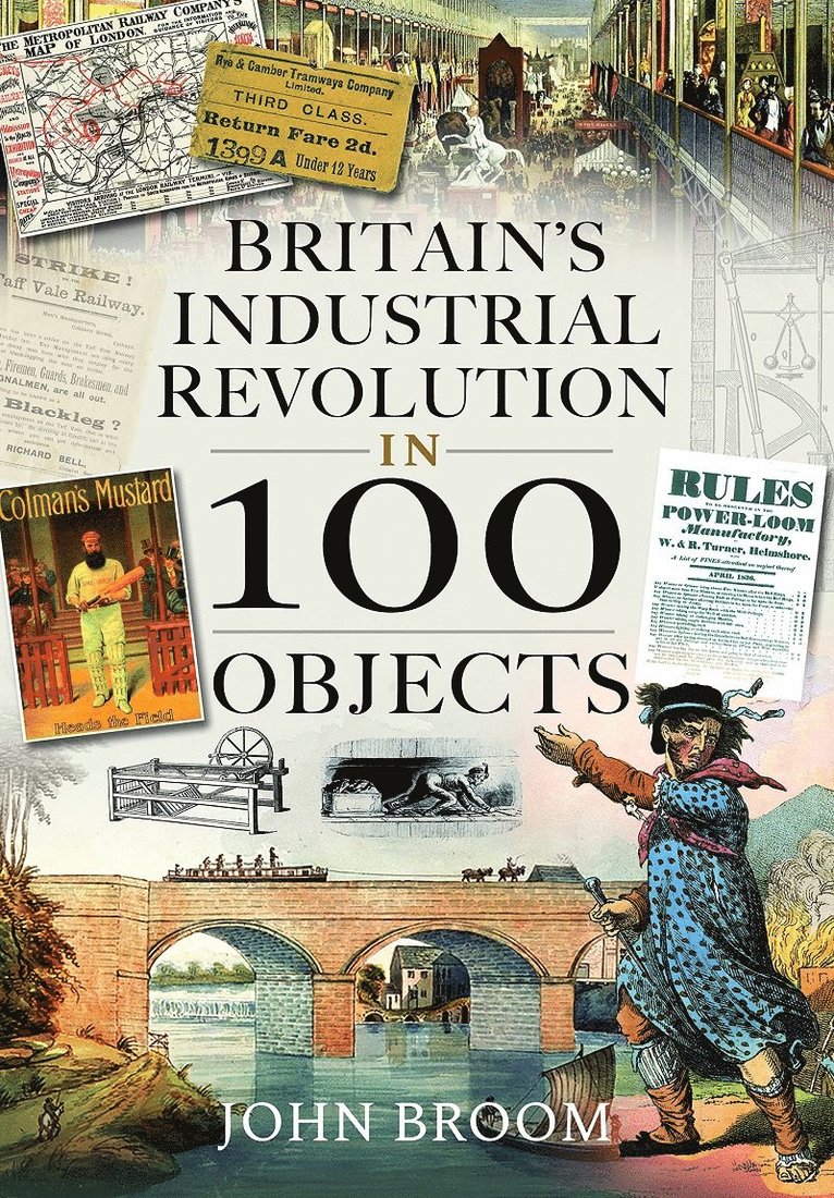 Britain's Industrial Revolution in 100 Objects 1