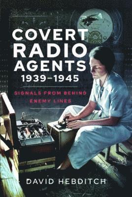 bokomslag Covert Radio Agents, 1939-1945