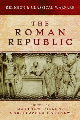 Religion & Classical Warfare: The Roman Republic 1