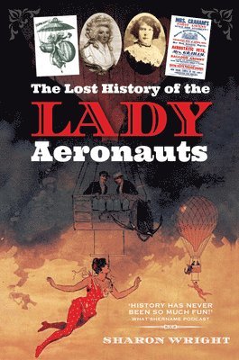 bokomslag The Lost History of the Lady Aeronauts