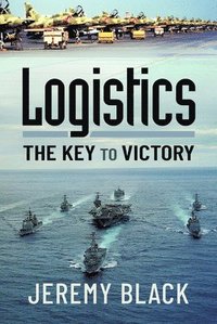 bokomslag Logistics: The Key to Victory