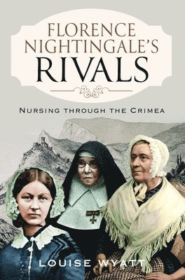 Florence Nightingale's Rivals 1