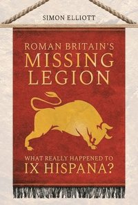 bokomslag Roman Britain's Missing Legion