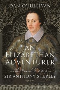 bokomslag An Elizabethan Adventurer