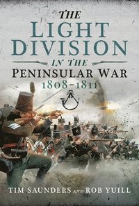 bokomslag The Light Division in the Peninsular War, 1808-1811