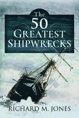 The 50 Greatest Shipwrecks 1