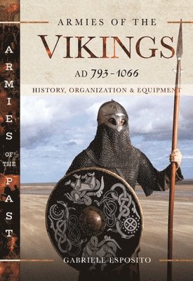 Armies of the Vikings, AD 793 1066 1