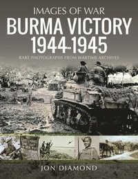 bokomslag Burma Victory, 1944-1945