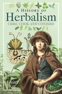 bokomslag A History of Herbalism