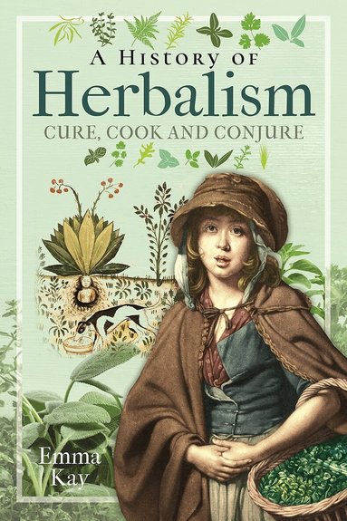 Emma Kay - History of Herbalism, Inbunden