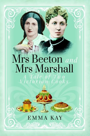 Emma Kay - Mrs Beeton and Mrs Marshall, Inbunden