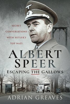bokomslag Albert Speer - Escaping the Gallows