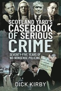 bokomslag Scotland Yard's Casebook of Serious Crime