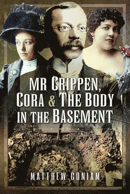 Mr Crippen, Cora and the Body in the Basement 1