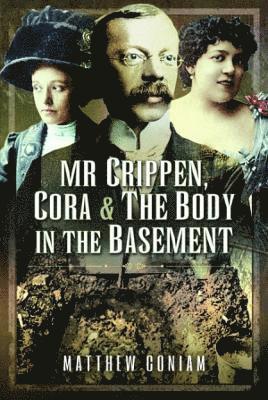 Mr Crippen, Cora and the Body in the Basement 1