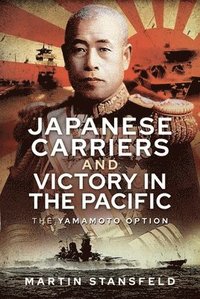 bokomslag Japanese Carriers and Victory in the Pacific