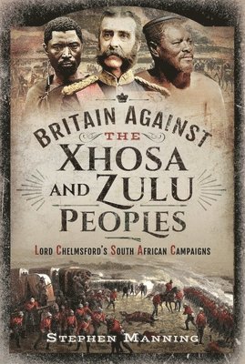 Britain Against the Xhosa and Zulu Peoples 1