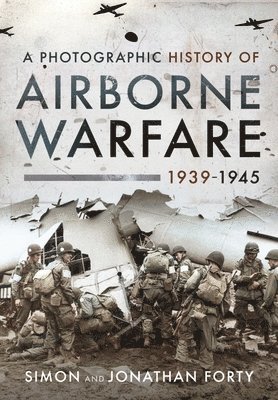 bokomslag A Photographic History of Airborne Warfare, 1939 1945