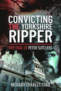 bokomslag Convicting the Yorkshire Ripper