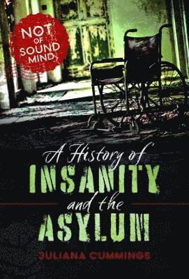 bokomslag A History of Insanity and the Asylum