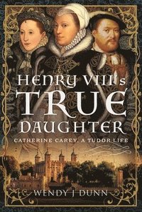bokomslag Henry VIII's True Daughter
