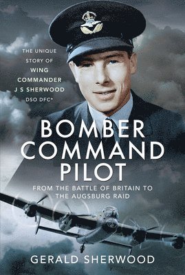 bokomslag Bomber Command Pilot: From the Battle of Britain to the Augsburg Raid