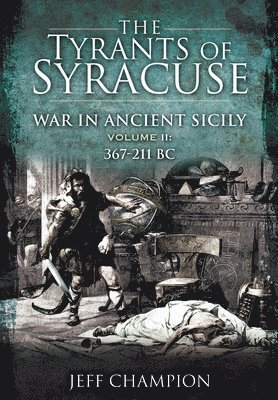 The Tyrants of Syracuse: War in Ancient Sicily 1