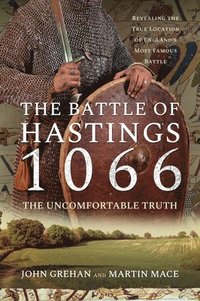 bokomslag The Battle of Hastings 1066 - The Uncomfortable Truth