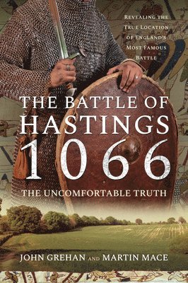 The Battle of Hastings 1066 - The Uncomfortable Truth 1