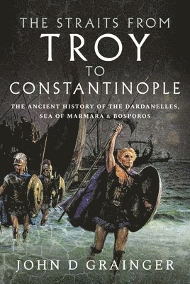 bokomslag Straits from Troy to Constantinople