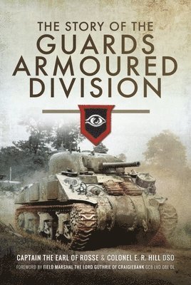 E R, Hill, E. R. Hill, The Earl of Rosse, E R Hill - Story of the Guards Armoured Division, Häftad