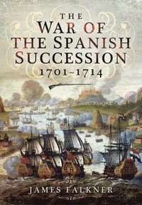 bokomslag The War of the Spanish Succession 1701-1714