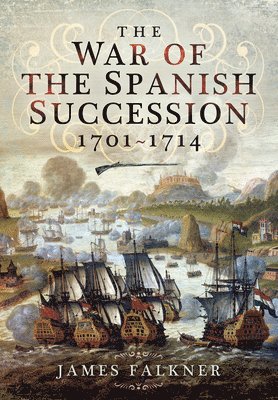 bokomslag War of the Spanish Succession 1701-1714