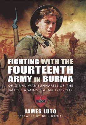 Fighting with the Fourteenth Army in Burma 1