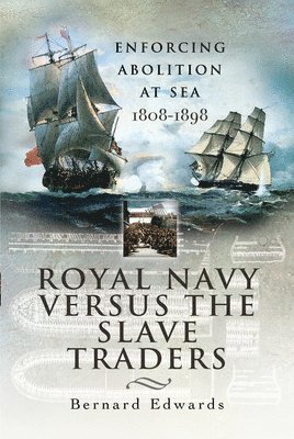 Royal Navy Versus the Slave Traders 1