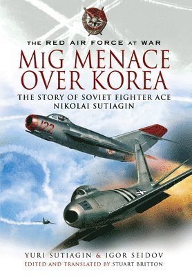 Yuri Sutiagin, Igor Seidov - MIG Menace Over Korea, Häftad