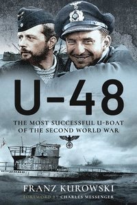bokomslag U-48: The Most Successful U-Boat of the Second World War