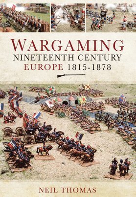 Wargaming Nineteenth Century Europe 1815-1878 1