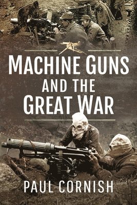 bokomslag Machine-Guns and the Great War