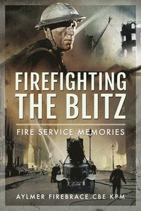 bokomslag Firefighting the Blitz