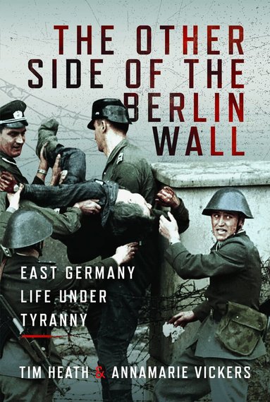 Tim Heath, Annamarie Vickers - Other Side of the Berlin Wall, Inbunden